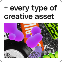 + every type of creative asset